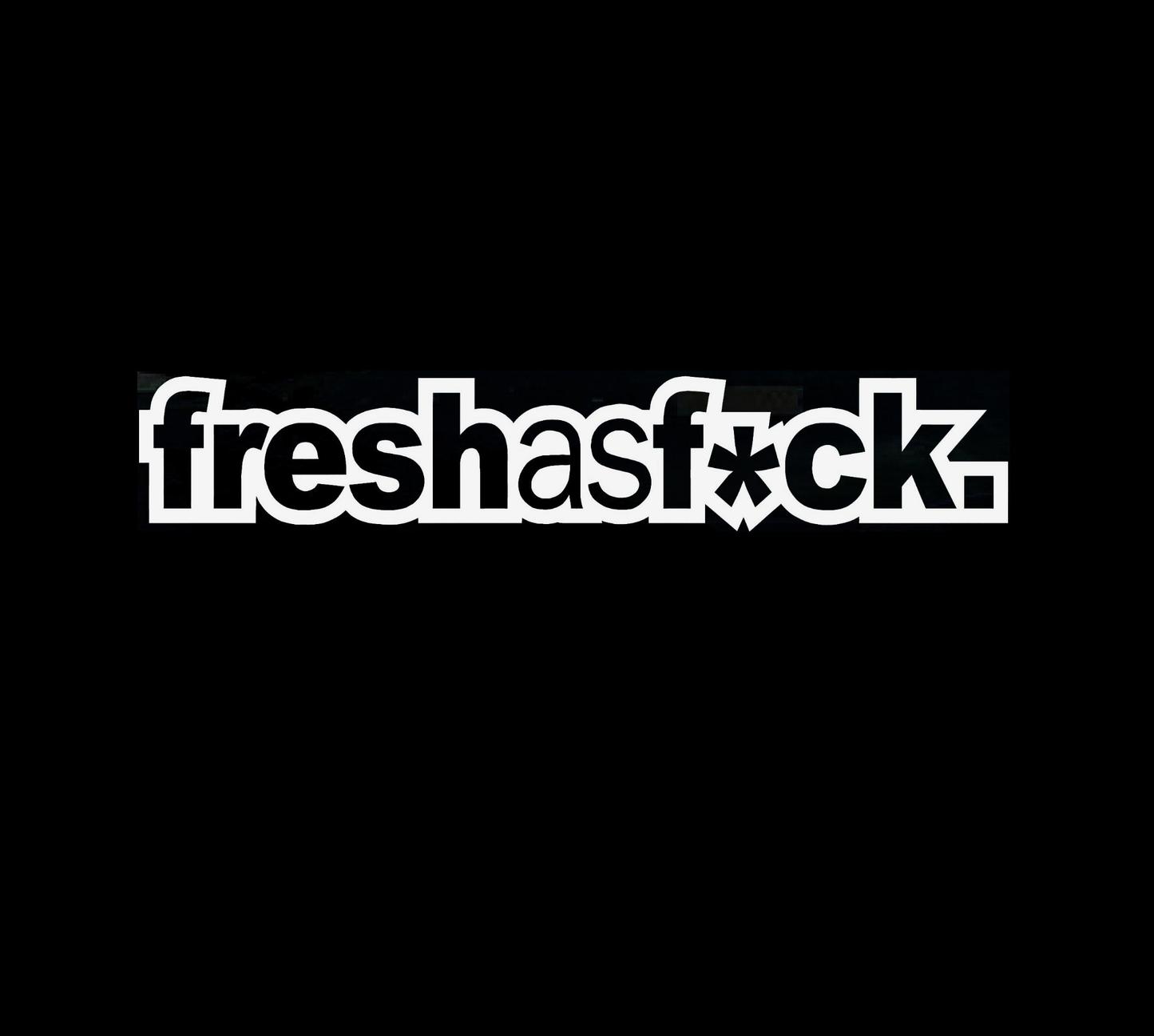 Fresh As F*ck